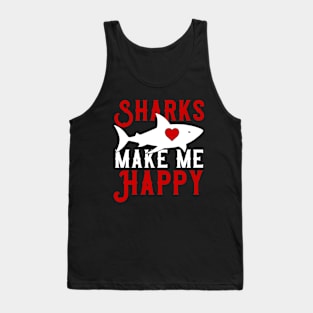 Sharks Make Me Happy You Not So Much Tank Top